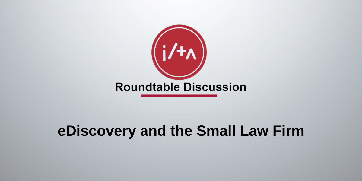 eDiscovery and the Small Law Firm