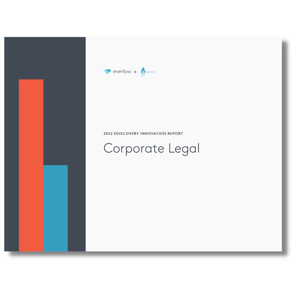 2022 Ediscovery Innovation Report: Corporate Legal